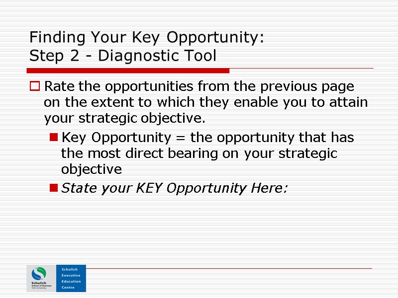 Finding Your Key Opportunity:  Step 2 - Diagnostic Tool Rate the opportunities from